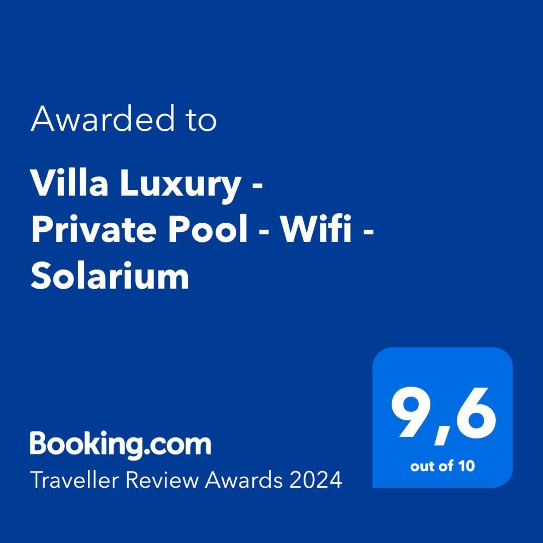 Luxury - Private Pool - Wifi - Solarium Villa *